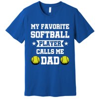 My Favorite Softball Player Calls Me Dad Father's Day Cute Gift Premium T-Shirt