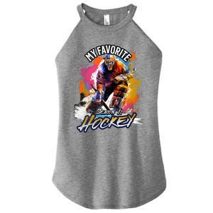 My Favorite Season Is Hockey Hockey Is My Favorite Season Gift Women’s Perfect Tri Rocker Tank