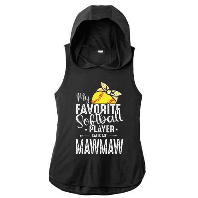 My Favorite Softball Player Calls Me Mawmaw Ladies PosiCharge Tri-Blend Wicking Draft Hoodie Tank