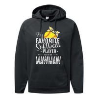 My Favorite Softball Player Calls Me Mawmaw Performance Fleece Hoodie