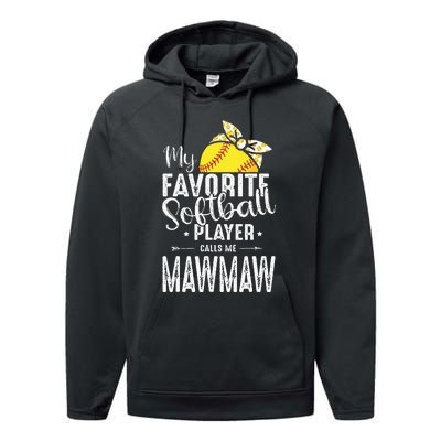 My Favorite Softball Player Calls Me Mawmaw Performance Fleece Hoodie