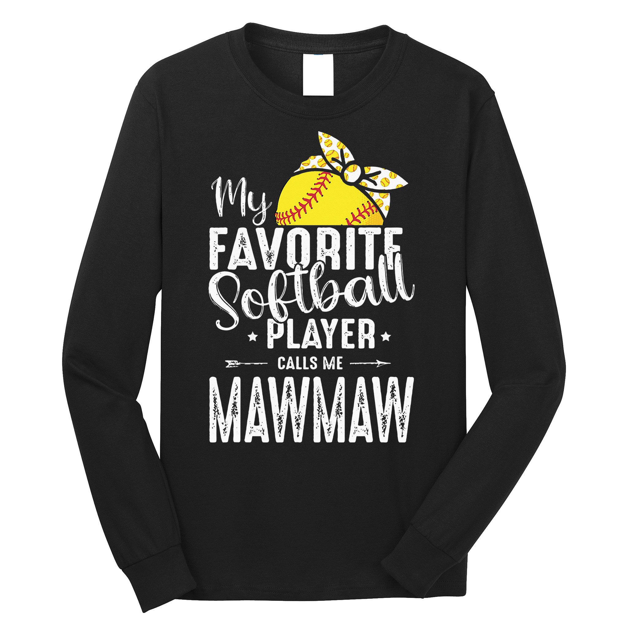 My Favorite Softball Player Calls Me Mawmaw Long Sleeve Shirt