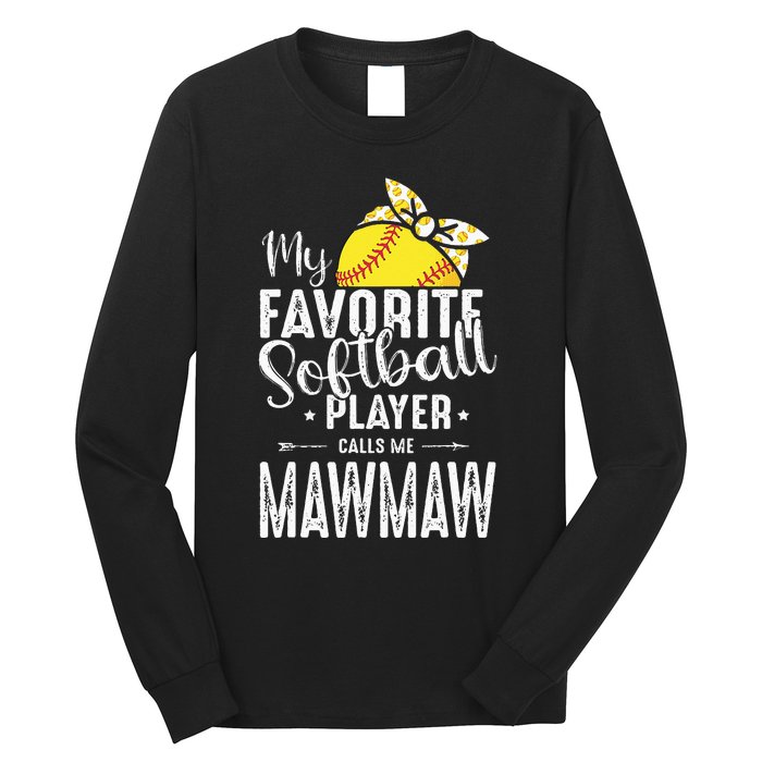 My Favorite Softball Player Calls Me Mawmaw Long Sleeve Shirt