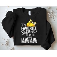 My Favorite Softball Player Calls Me Mawmaw Sweatshirt