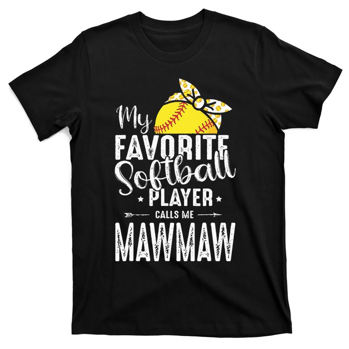 My Favorite Softball Player Calls Me Mawmaw T-Shirt