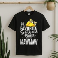 My Favorite Softball Player Calls Me Mawmaw T-Shirt