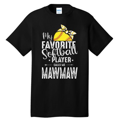 My Favorite Softball Player Calls Me Mawmaw Tall T-Shirt