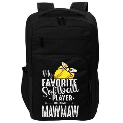 My Favorite Softball Player Calls Me Mawmaw Impact Tech Backpack