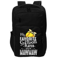 My Favorite Softball Player Calls Me Mawmaw Impact Tech Backpack