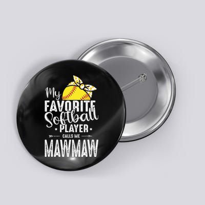 My Favorite Softball Player Calls Me Mawmaw Button