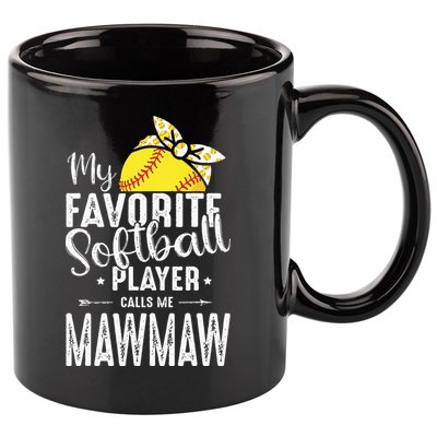 My Favorite Softball Player Calls Me Mawmaw 11oz C Handle Ceramic Mug
