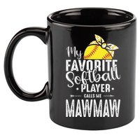 My Favorite Softball Player Calls Me Mawmaw 11oz C Handle Ceramic Mug