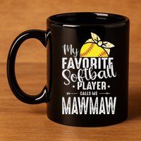 My Favorite Softball Player Calls Me Mawmaw 11oz C Handle Ceramic Mug