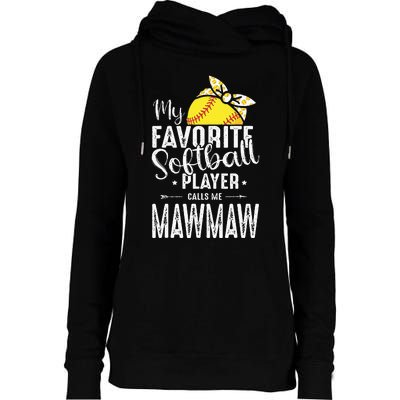 My Favorite Softball Player Calls Me Mawmaw Womens Funnel Neck Pullover Hood