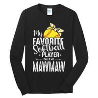 My Favorite Softball Player Calls Me Mawmaw Tall Long Sleeve T-Shirt