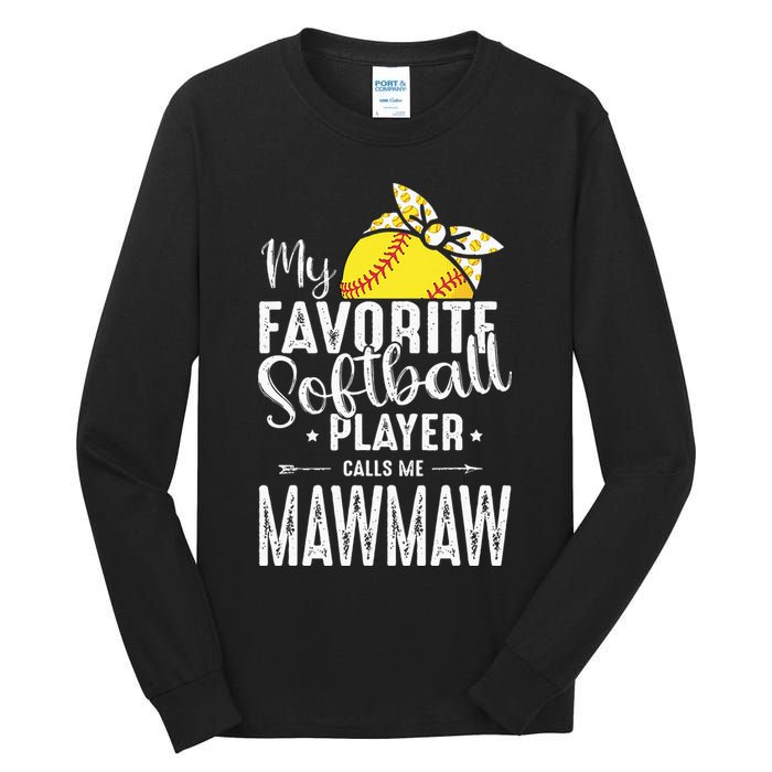 My Favorite Softball Player Calls Me Mawmaw Tall Long Sleeve T-Shirt