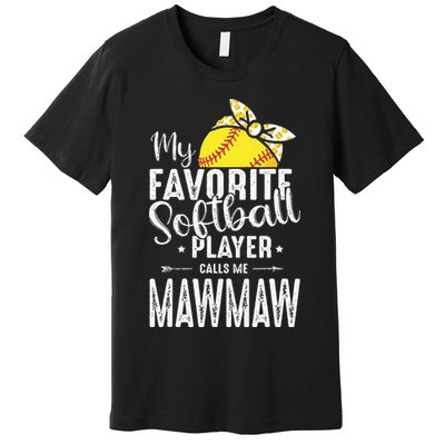 My Favorite Softball Player Calls Me Mawmaw Premium T-Shirt