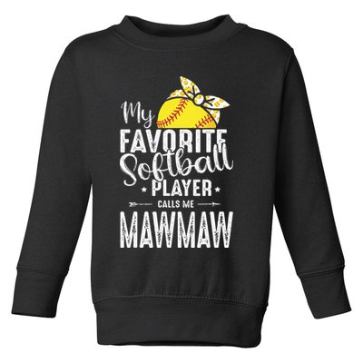 My Favorite Softball Player Calls Me Mawmaw Toddler Sweatshirt