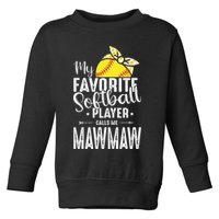 My Favorite Softball Player Calls Me Mawmaw Toddler Sweatshirt