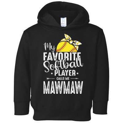 My Favorite Softball Player Calls Me Mawmaw Toddler Hoodie