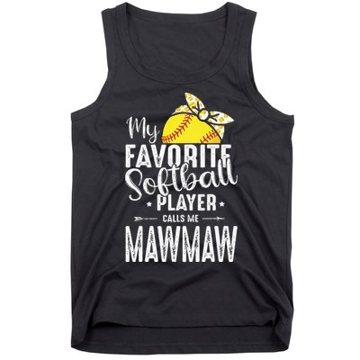 My Favorite Softball Player Calls Me Mawmaw Tank Top
