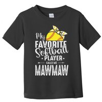 My Favorite Softball Player Calls Me Mawmaw Toddler T-Shirt