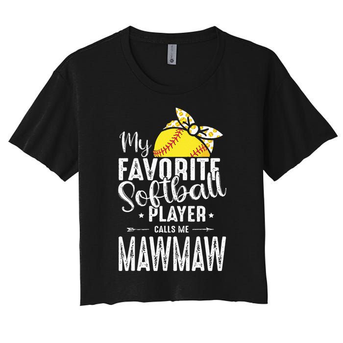 My Favorite Softball Player Calls Me Mawmaw Women's Crop Top Tee