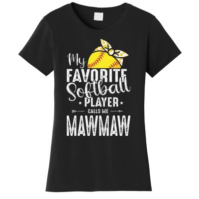 My Favorite Softball Player Calls Me Mawmaw Women's T-Shirt