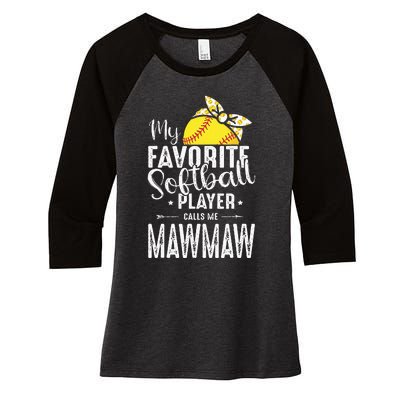 My Favorite Softball Player Calls Me Mawmaw Women's Tri-Blend 3/4-Sleeve Raglan Shirt