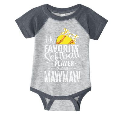 My Favorite Softball Player Calls Me Mawmaw Infant Baby Jersey Bodysuit