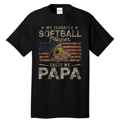 My Favorite Softball Player Calls Me Papa Father's Day Tall T-Shirt