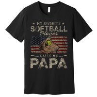 My Favorite Softball Player Calls Me Papa Father's Day Premium T-Shirt