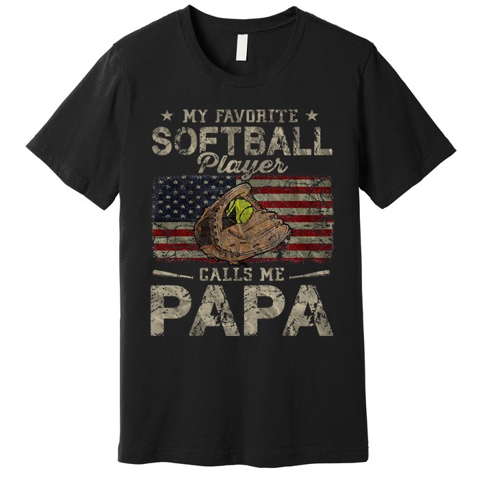 My Favorite Softball Player Calls Me Papa Father's Day Premium T-Shirt