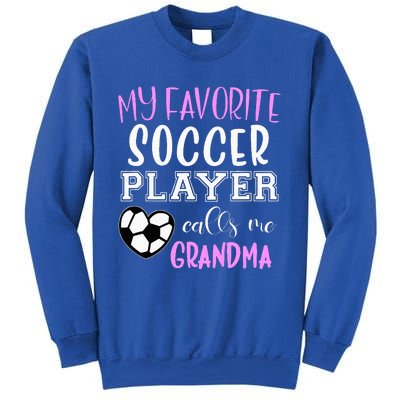 My Favorite Soccer Player Call Me Grandma Sweatshirt