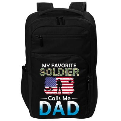 My Favorite Soldier Calls Me Dadgiftproud Army Dad Army Gift Meaningful Gift Impact Tech Backpack