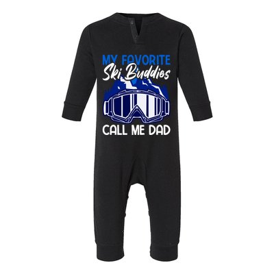 My Favorite Ski Buddies Call Me Dad Cool Gift Infant Fleece One Piece