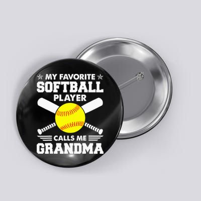 My Favorite Softball Player Calls Me Grandma Funny Button