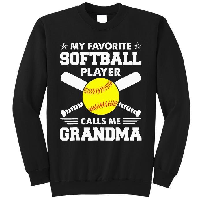 My Favorite Softball Player Calls Me Grandma Funny Tall Sweatshirt