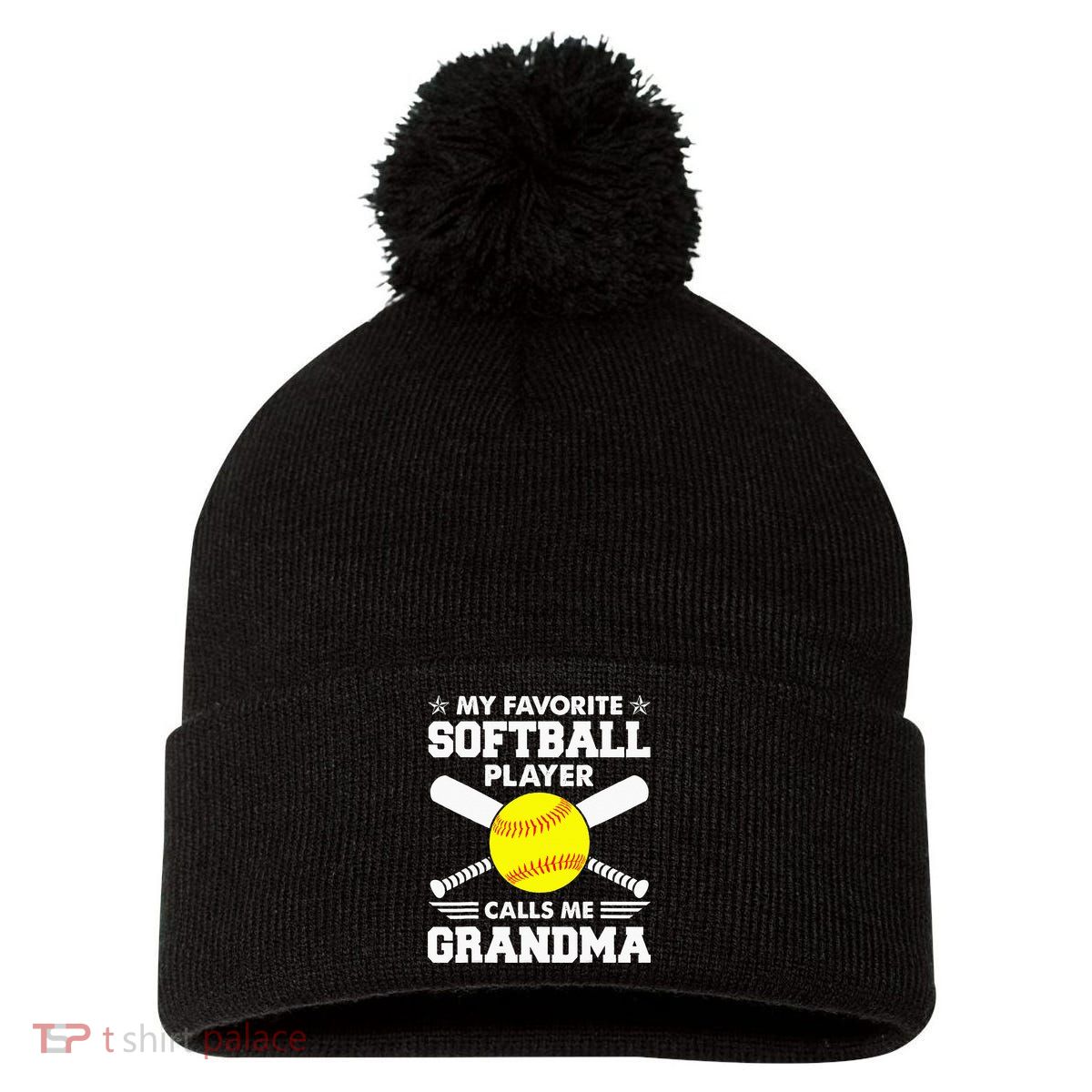 My Favorite Softball Player Calls Me Grandma Funny Pom Pom 12in Knit Beanie