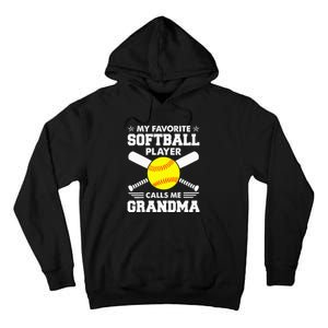 My Favorite Softball Player Calls Me Grandma Funny Tall Hoodie