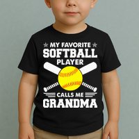 My Favorite Softball Player Calls Me Grandma Funny Toddler T-Shirt