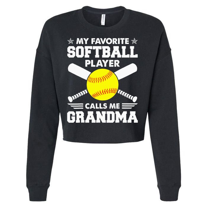 My Favorite Softball Player Calls Me Grandma Funny Cropped Pullover Crew