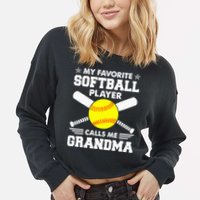 My Favorite Softball Player Calls Me Grandma Funny Cropped Pullover Crew