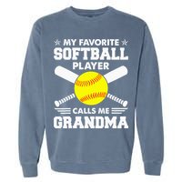 My Favorite Softball Player Calls Me Grandma Funny Garment-Dyed Sweatshirt