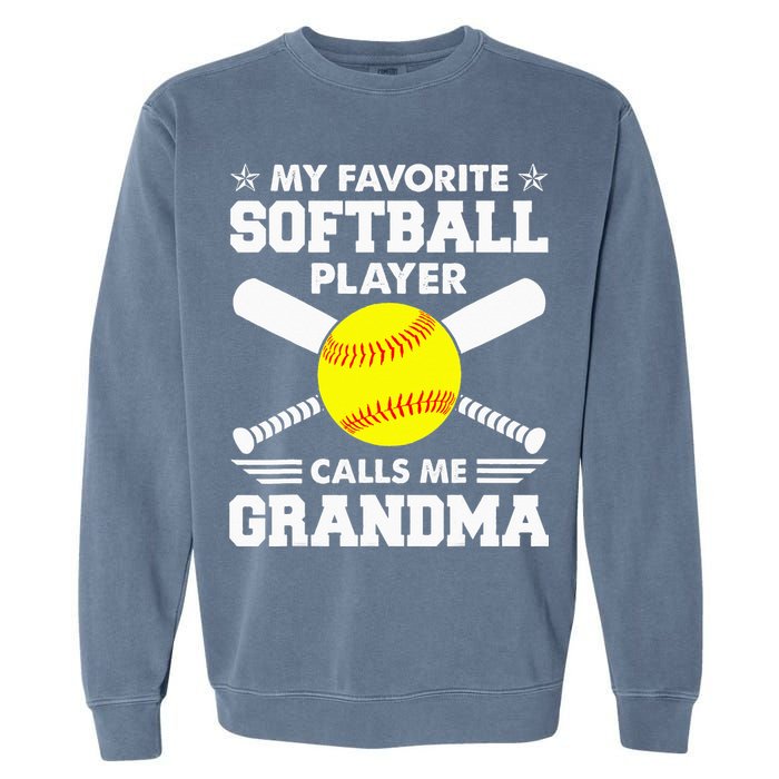 My Favorite Softball Player Calls Me Grandma Funny Garment-Dyed Sweatshirt