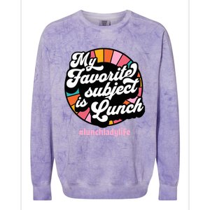 My Favorite Subject Is Lunch Funny Lunch Lady Cute Gift Colorblast Crewneck Sweatshirt