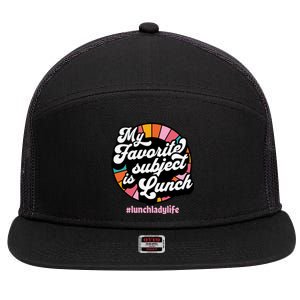 My Favorite Subject Is Lunch Funny Lunch Lady Cute Gift 7 Panel Mesh Trucker Snapback Hat