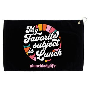 My Favorite Subject Is Lunch Funny Lunch Lady Cute Gift Grommeted Golf Towel