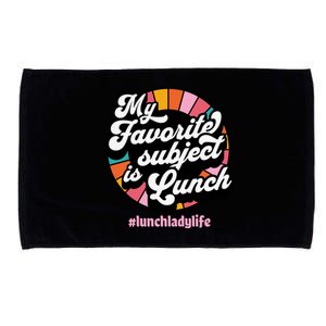 My Favorite Subject Is Lunch Funny Lunch Lady Cute Gift Microfiber Hand Towel