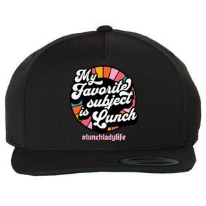 My Favorite Subject Is Lunch Funny Lunch Lady Cute Gift Wool Snapback Cap